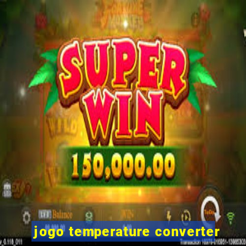 jogo temperature converter